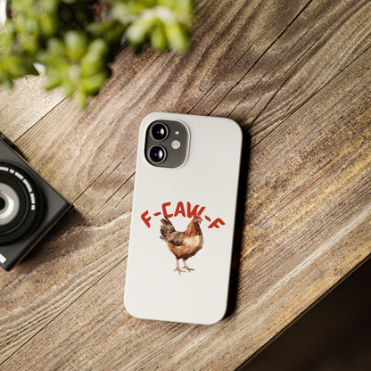 F-CAW-F Phone Cases