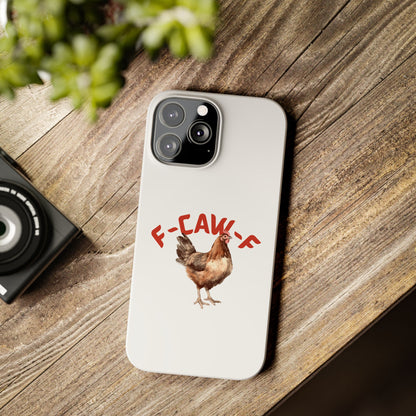 F-CAW-F Phone Cases